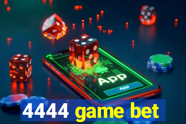 4444 game bet